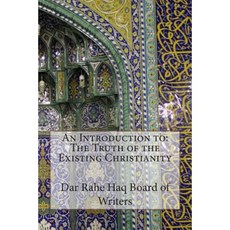 An Introduction to: The Truth of the Existing Christianity Paperback, Createspace