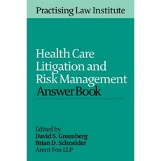 Health Care Litigation and Risk Management Answer Book 2015 Paperback, Practising Law Institute