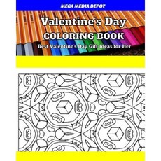 Valentine's Day Coloring Book Best Valentine's Day Gift Ideas for Her Paperback, Createspace Independent Publishing Platform