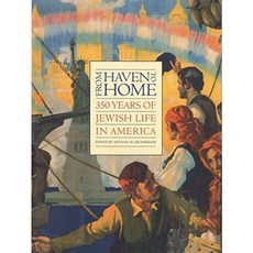 From Haven to Home: 350 Years of Jewish Life in America Hardcover, George Braziller