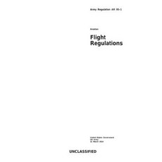 Army Regulation AR 95-1 Aviation Flight Regulations 11 March 2014 Paperback, Createspace Independent Publishing Platform