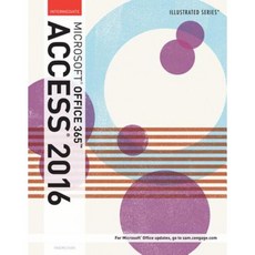 Illustrated Microsoft Office 365 & Access 2016: Intermediate Paperback, Course Technology