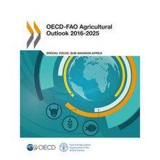 OECD-Fao Agricultural Outlook 2016-2025: Special Focus: Sub-Saharan Africa Paperback, Food & Agriculture Organization of the UN (FA