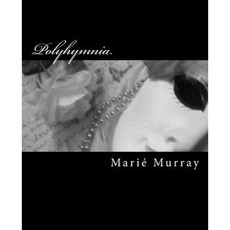 Polyhymnia: A Collection of Short Stories and Poetry Paperback, Marie Murray