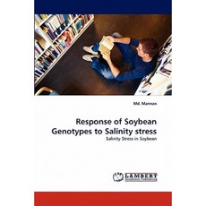Response of Soybean Genotypes to Salinity Stress Paperback, LAP Lambert Academic Publishing