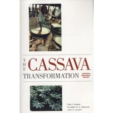The Cassava Transformation: Africa's Best-Kept Secret Paperback, Michigan State University Press