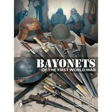 Bayonets of the First World War Hardcover, Schiffer Publishing