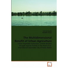 The Multidimensional Benefit of Urban Agriculture Paperback, VDM Verlag