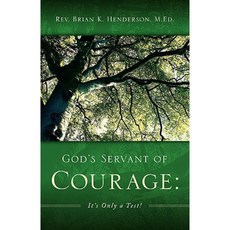 God's Servant of Courage: It's Only a Test! Paperback, Xulon Press
