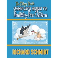 The Plaque Pixie's Complete Guide to Dentistry for Children Hardcover, Plaque Pixie Books