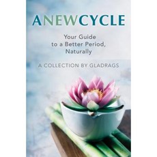 A New Cycle: Your Guide to a Better Period Naturally Paperback, Gladrags