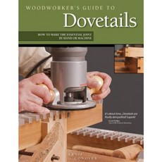 Woodworker's Guide to Dovetails: How to Make the Essential Joint by Hand or Machine Paperback, Fox Chapel Publishing
