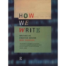 How We Write: Writing as Creative Design Paperback, Routledge