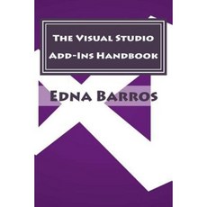 The Visual Studio Add-Ins Handbook Paperback, Createspace Independent Publishing Platform