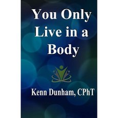 You Only Live in a Body: What Makes You You Paperback, Createspace Independent Publishing Platform