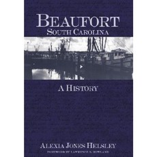 Beaufort South Carolina: A History Paperback, History Press (SC)
