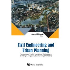 Civil Engineering and Urban Planning - Proceedings of the 5th International Conference (Ceup 2016) Hardcover, World Scientific Publishing Company