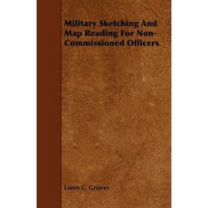 Military Sketching and Map Reading for Non-Commissioned Officers Paperback, Pringle Press
