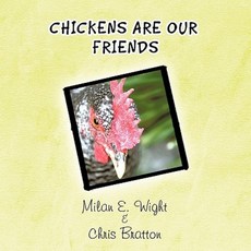 Chickens Are Our Friends Paperback, Trafford Publishing