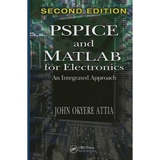 PSPICE and MATLAB for Electronics: An Integrated Approach Hardcover, CRC Press