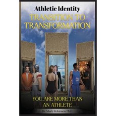 Athletic Identity Transition to Transformation: You Are More Than an Athlete Paperback, Personal Player Development