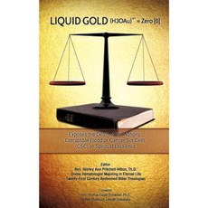 Liquid Gold (H3oau)(R)(TM) = Zero [0] Paperback, Xulon Press
