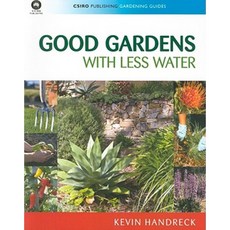Good Gardens with Less Water Paperback, CSIRO Publishing