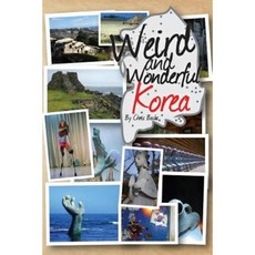 Weird and Wonderful Korea Paperback, Chris Backe