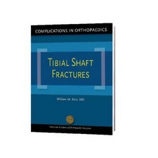 Complications in Orthopaedics: Tibial Shaft Fractures Paperback, American Academy of Orthopaedic Surgeons