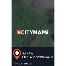 City Maps Santa Lucia Cotzumalguapa Guatemala Paperback, Createspace Independent Publishing Platform