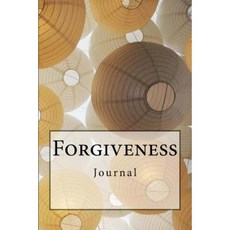 Forgiveness Journal: Journal with 150 Lined Pages Paperback, Createspace Independent Publishing Platform