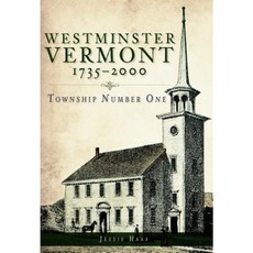 Westminster Vermont 1735-2000: Township Number One Hardcover, History Press (SC)