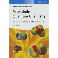 Relativistic Quantum Chemistry: The Fundamental Theory of Molecular Science Hardcover, Wiley-Vch