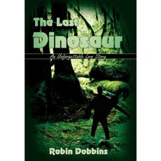 The Last Dinosaur Hardcover, Authorhouse