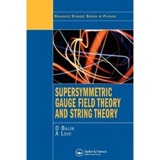 Supersymmetric Gauge Field Theory and String Theory Paperback, Taylor & Francis Us