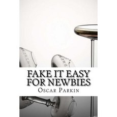 Fake It Easy for Newbies Paperback, Createspace Independent Publishing Platform