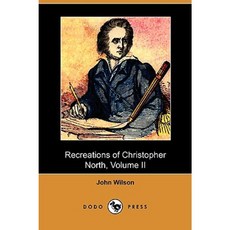 Recreations of Christopher North Volume II (Dodo Press) Paperback, Dodo Press