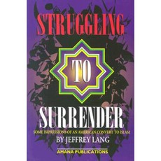 Struggling to Surrender: Some Impressions of an American Convert to Islam Paperback, Amana Publications