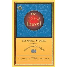 The Gift of Travel: Inspiring Stories from Around the World Paperback, Travelers' Tales Guides