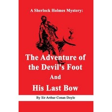 The Adventure of the Devil's Foot and His Last Bow Paperback, Createspace Independent Publishing Platform