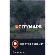 City Maps Greater Sudbury Canada Paperback, Createspace Independent Publishing Platform