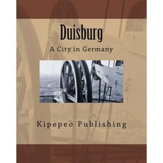 Duisburg: A City in Germany Paperback, Createspace Independent Publishing Platform