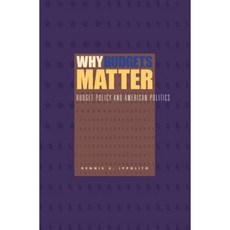 Why Budgets Matterbudget Policy and American Politics: Budget Policy and American Politics Paperback, Penn State University Press