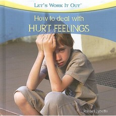 How to Deal with Hurt Feelings Library Binding, PowerKids Press