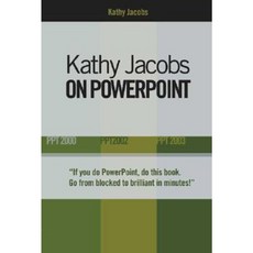 Kathy Jacobs on PowerPoint: Unlease the Power of PowerPoint Paperback, Holy Macro! Books