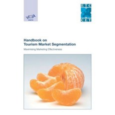 Handbook on Tourism Market Segmentation: Maximising Marketing Effectiveness Paperback, World Tourism Organization