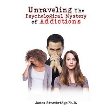 Unraveling the Psychological Mystery of Addictions Paperback, Green Ivy