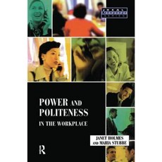 Power and Politeness in the Workplace: A Sociolinguistic Analysis of Talk at Work Hardcover, Routledge
