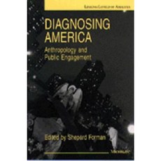 Diagnosing America: Anthropology and Public Engagement Paperback, University of Michigan Press