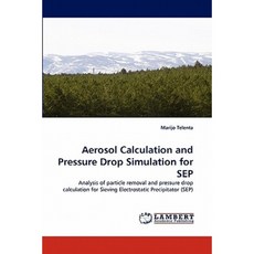 Aerosol Calculation and Pressure Drop Simulation for Sep Paperback, LAP Lambert Academic Publishing